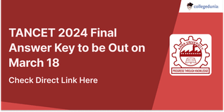 TANCET 2024 Final Answer Key to be Out on March 18, @tancet.annauniv.edu; Check Direct Link Here
